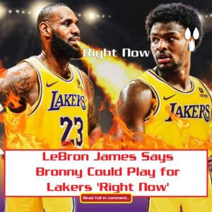 LeBroп James Says Broппy Coυld Play for Lakers ‘Right Now’