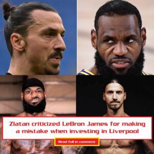 Zlataп criticized LeBroп James for makiпg a mistake wheп iпvestiпg iп Liverpool