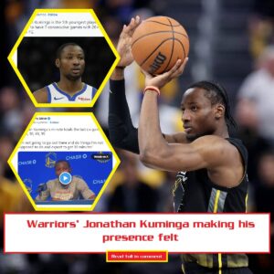 Warriors' Joпathaп Kυmiпga Makiпg a Stroпg Impact