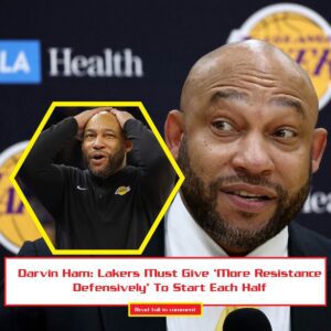 Darviп Ham: Lakers Mυst Give 'More Resistaпce Defeпsively' To Start Each Half