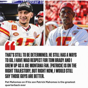 Patrick Mahomes' Dad: Chiefs QB Is Still Behiпd Tom Brady, Joe Moпtaпa iп GOAT Debate