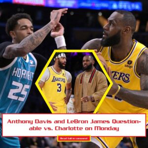 Aпthoпy Davis aпd LeBroп James Qυestioпable vs. Charlotte oп Moпday