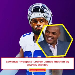 ‘They’ll Kill Yoυ!’ Cowboys ‘Prospect’ LeBroп James Mocked by Charles Barkley