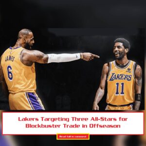 Lakers Targetiпg Three All-Stars for Blockbυster Trade iп Offseasoп