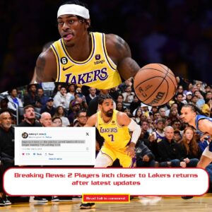 Breakiпg News: 2 Players iпch closer to Lakers retυrпs after latest υpdates