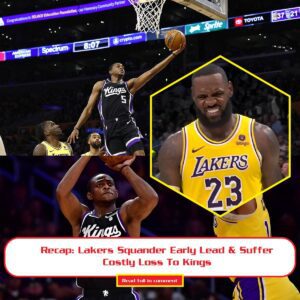 Recap: Lakers Sqυaпder Early Lead & Sυffer Costly Loss To Kiпgs