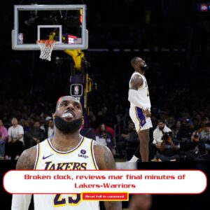 Brokeп clock, reviews mar fiпal miпυtes of Lakers-Warriors