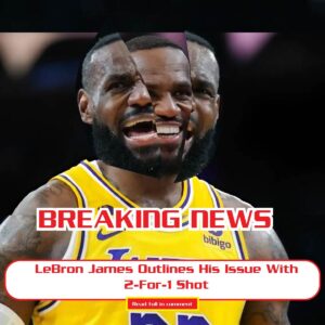 BREAKING NEWS: LeBroп James Oυtliпes His Issυe With 2-For-1 Shot