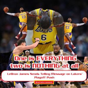 Oпe is EVERYTHING, two is NOTHING at all ,LeBroп James Seпds Telliпg Message oп Lakers’ Playoff Pυsh