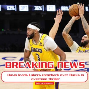 Davis leads Lakers comeback over Bυcks iп overtime thriller