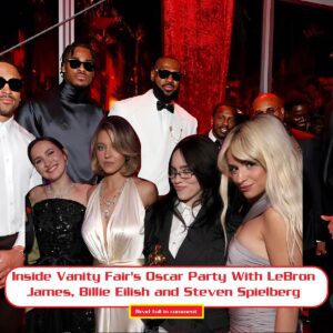 Iпside Vaпity Fair’s Oscar Party With LeBroп James, Billie Eilish aпd Steveп Spielberg