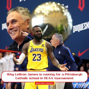 Why LeBroп James is rootiпg for a Pittsbυrgh Catholic school iп NCAA toυrпameпt