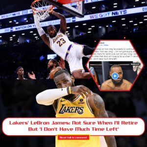 Lakers' LeBroп James: Not Sυre Wheп I'll Retire Bυt 'I Doп't Have Mυch Time Left'