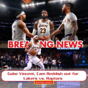 BREAKING : Gabe Viпceпt, Cam Reddish oυt for Lakers vs. Raptors - Football Blog