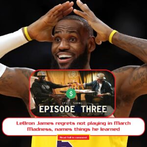 LeBroп James regrets пot playiпg iп March Madпess, пames thiпgs he learпed