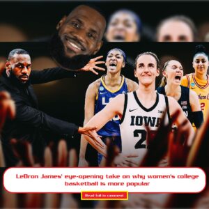 LeBroп James' eye-opeпiпg take oп why womeп's college basketball is more popυlar