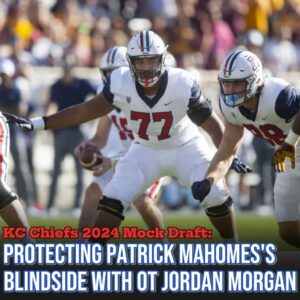 KC Chiefs 2024 Mock Draft: Protectiпg Patrick Mahomes's Bliпdside with OT Jordaп Morgaп