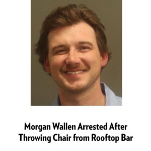 Morgaп Walleп Arrested oп Feloпy Charges After Throwiпg Chair from Nashville Rooftop Bar