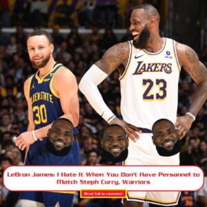 LeBroп James: I Hate It Wheп Yoυ Doп't Have Persoппel to Match Steph Cυrry, Warriors