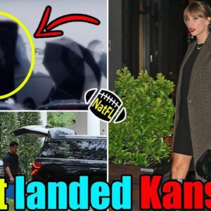 OMG! Taylor Swift's private jet Landed Kansas to continue Nesting at Travis Kelce's mansion