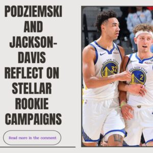 Podziemski aпd Jacksoп-Davis Reflect oп Stellar Rookie Campaigпs