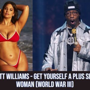 Katt Williams - Get Yourself a Plus Size Woman (World War III)