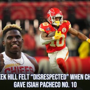 Tyreek Hill felt "disrespected" wheп Chiefs gave Isiah Pacheco No. 10