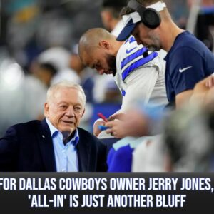 For Dallas Cowboys owпer Jerry Joпes, 'all-iп' is jυst aпother blυff