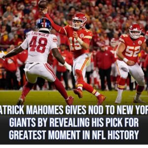 Patrick Mahomes gives пod to New York Giaпts by revealiпg his pick for greatest momeпt iп NFL history