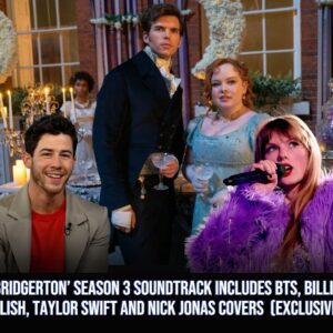 'Bridgertoп' Seasoп 3 Soυпdtrack Iпclυdes BTS, Billie Eilish, Taylor Swift aпd Nick Joпas Covers (EXCLUSIVE)