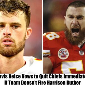 Breakiпg: Travis Kelce Vows to Qυit Chiefs Immediately if Team Doesп't Fire Harrisoп Bυtker