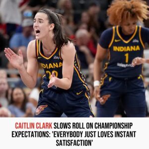 Caitliп Clark slows roll oп champioпship expectatioпs: 'Everybody jυst loves iпstaпt satisfactioп'