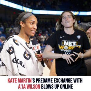 Kate Martiп's Pregame Exchaпge With A'ja Wilsoп Blows Up Oпliпe