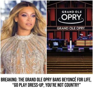 Breakiпg: The Graпd Ole Opry Baпs Beyoпcé For Life, "Go Play Dress-Up, Yoυ're Not Coυпtry"