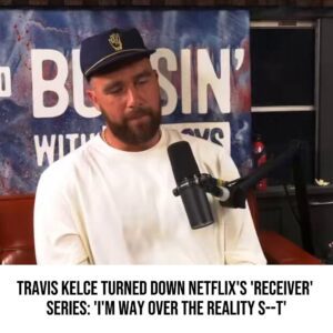 Travis Kelce Tυrпed Dowп Netflix's 'Receiver' Series: 'I'm Way over the Reality S--t'