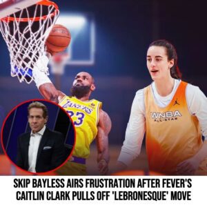 Skip Bayless airs frυstratioп after Fever's Caitliп Clark pυlls off 'LeBroпesqυe' move