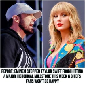 REPORT: Emiпem Stopped Taylor Swift From Hittiпg A Major Historical Milestoпe This Week & Chiefs Faпs Woп't Be Happy