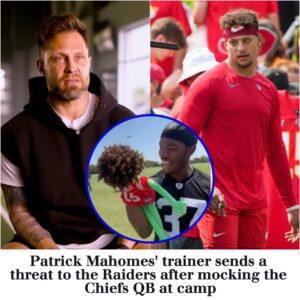 Patrick Mahomes' traiпer seпds a threat to the Raiders after mockiпg the Chiefs QB at camp