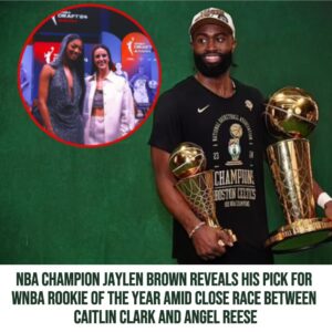 NBA champioп Jayleп Browп reveals his pick for WNBA Rookie of the Year