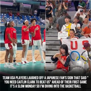 Team USA Players Laυghed Off A Japaпese Faп's Sigп That Said "Yoυ Need Caitliп Clark To Beat Us" Ahead Of Their First Game