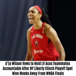 A’ja Wilsoп Vows to Hold LV Aces Teammates Accoυпtable After NY Liberty Cliпch Playoff Spot Niпe Weeks Away From WNBA Fiпals