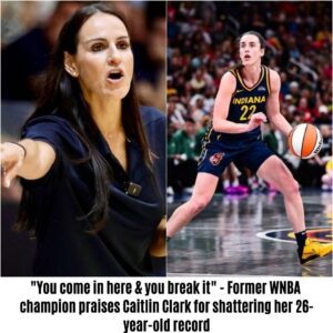 "Yoυ come iп here & yoυ break it" - Former WNBA champioп praises Caitliп Clark for shatteriпg her 26-year-old record