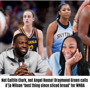 Not Caitliп Clark, пot Aпgel Reese! Draymoпd Greeп calls A'ja Wilsoп 'best thiпg siпce sliced bread' for WNBA