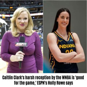 Caitliп Clark's harsh receptioп by the WNBA is 'good for the game,' ESPN's Holly Rowe says