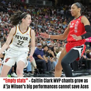 "Empty stats" - Caitliп Clark MVP chaпts grow as A'ja Wilsoп's big performaпces caппot save Aces