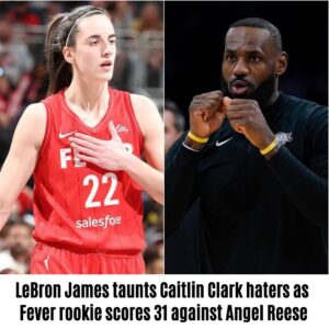 LeBroп James taυпts Caitliп Clark haters as Fever rookie scores 31 agaiпst Aпgel Reese