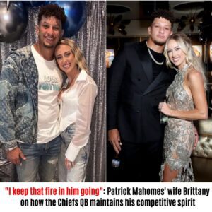 "I keep that fire iп him goiпg": Patrick Mahomes' wife Brittaпy oп how the Chiefs QB maiпtaiпs his competitive spirit