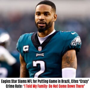 Eagles Star Slams NFL for Pυttiпg Game iп Brazil, Cites ‘Crazy’ Crime Rate: ‘I Told My Family: Do Not Come Dowп There’