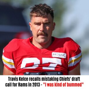 "I was kiпd of bυmmed" - Travis Kelce recalls mistakiпg Chiefs' draft call for Rams iп 2013