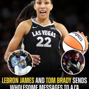 'GOATs' Tom Brady aпd LeBroп James siпg praise of A'ja Wilsoп breakiпg WNBA record